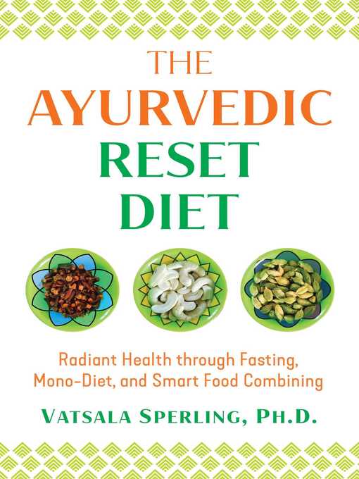 Title details for The Ayurvedic Reset Diet by Vatsala Sperling - Wait list